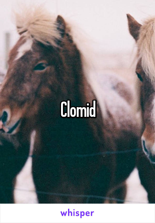 Clomid