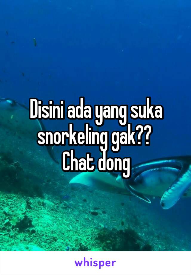 Disini ada yang suka snorkeling gak?? 
Chat dong