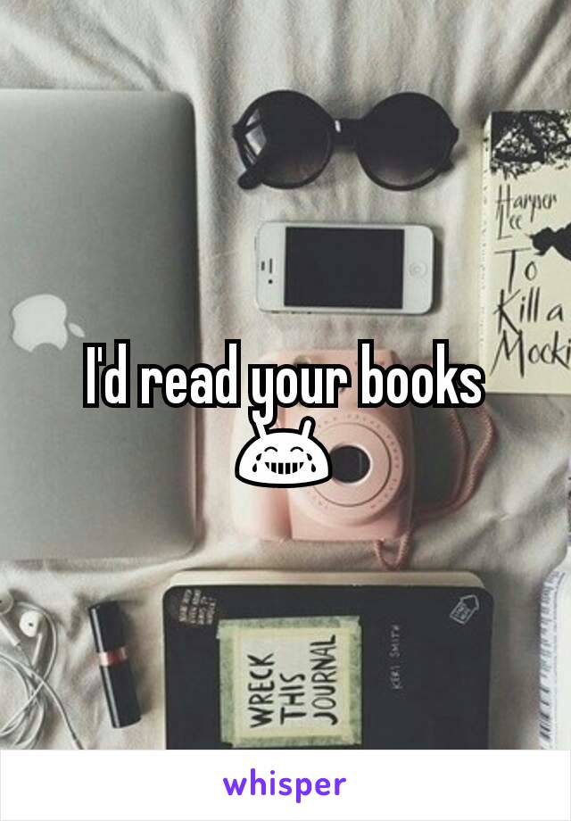 I'd read your books 😂