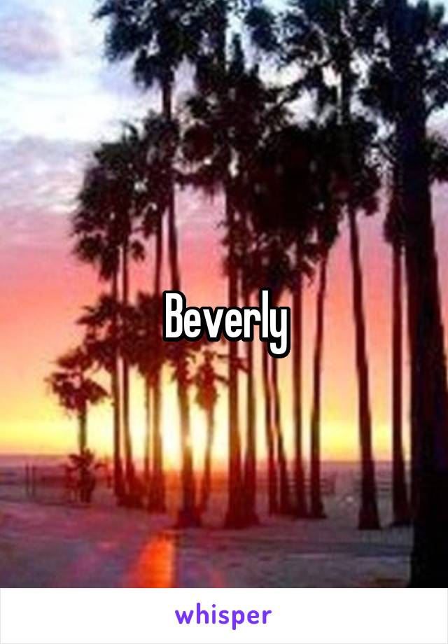 Beverly