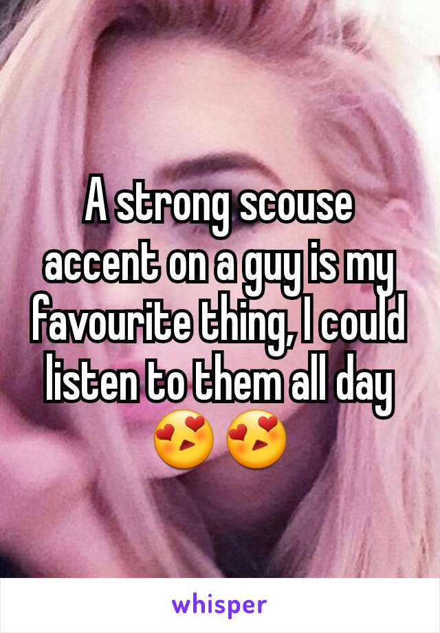 A strong scouse accent on a guy is my favourite thing, I could listen to them all day 😍😍