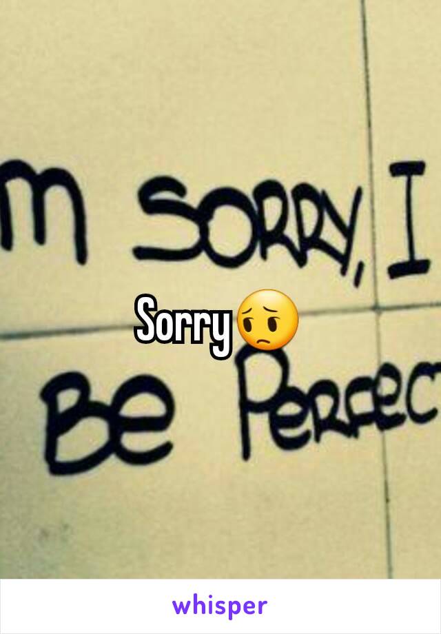 Sorry😔