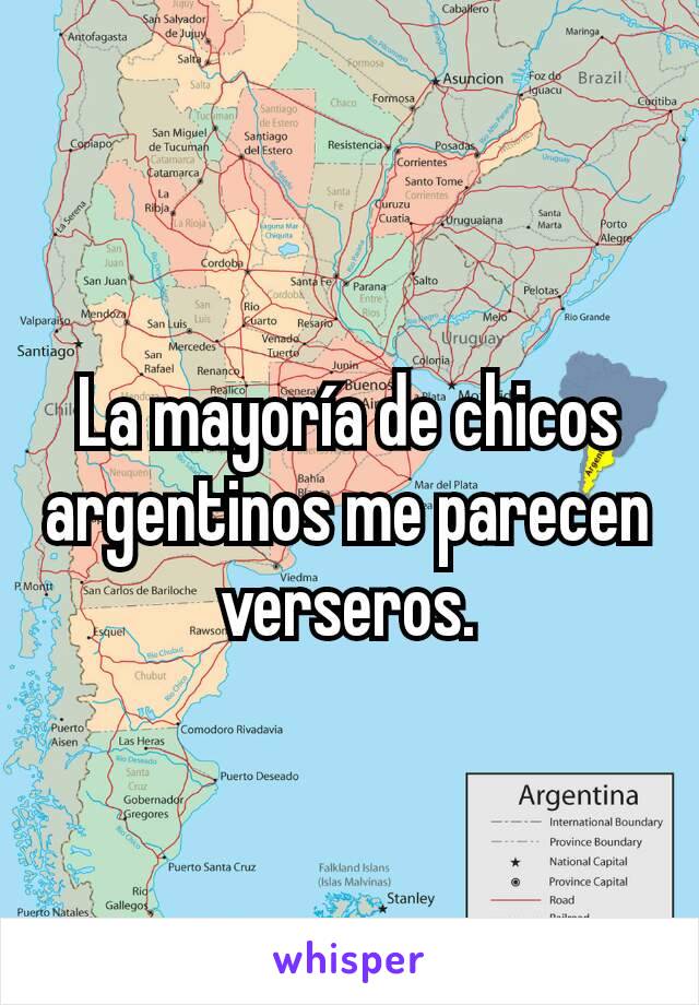 La mayoría de chicos argentinos me parecen verseros.