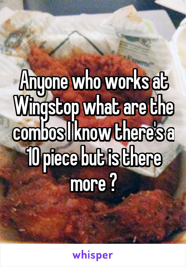 Anyone who works at Wingstop what are the combos I know there's a 10 piece but is there more ?