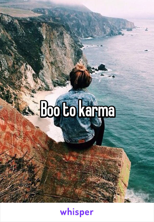 Boo to karma