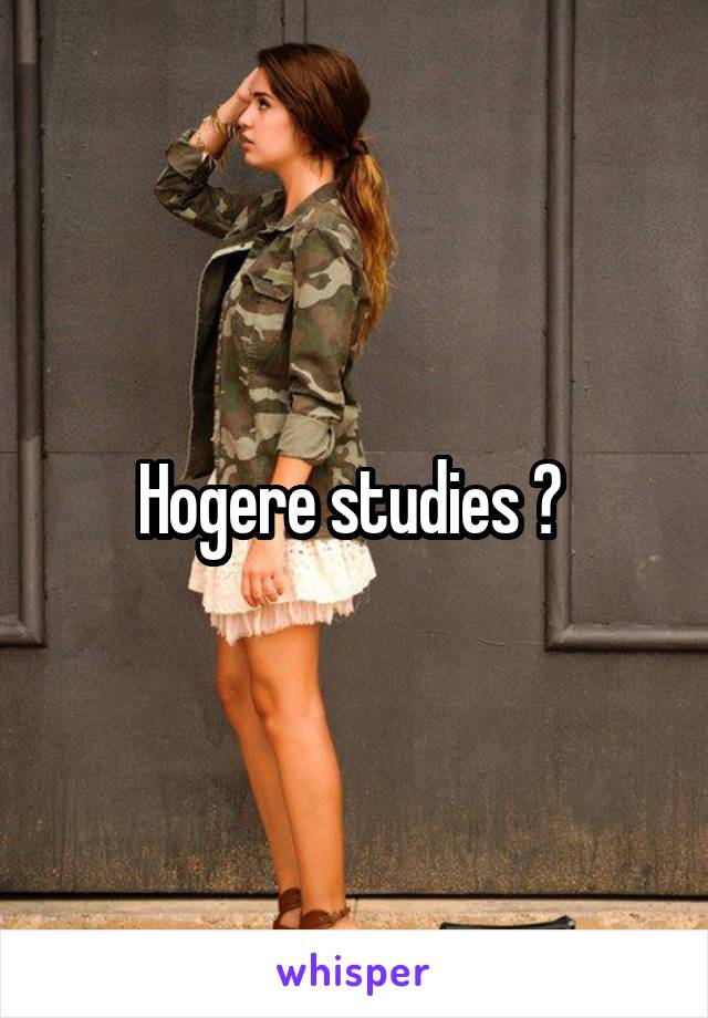 Hogere studies ? 