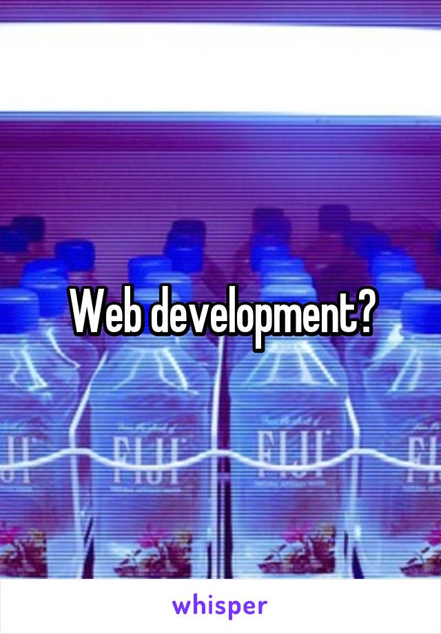 Web development?