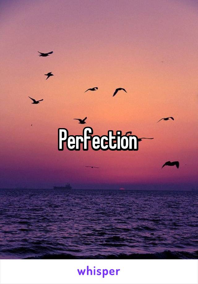 Perfection 