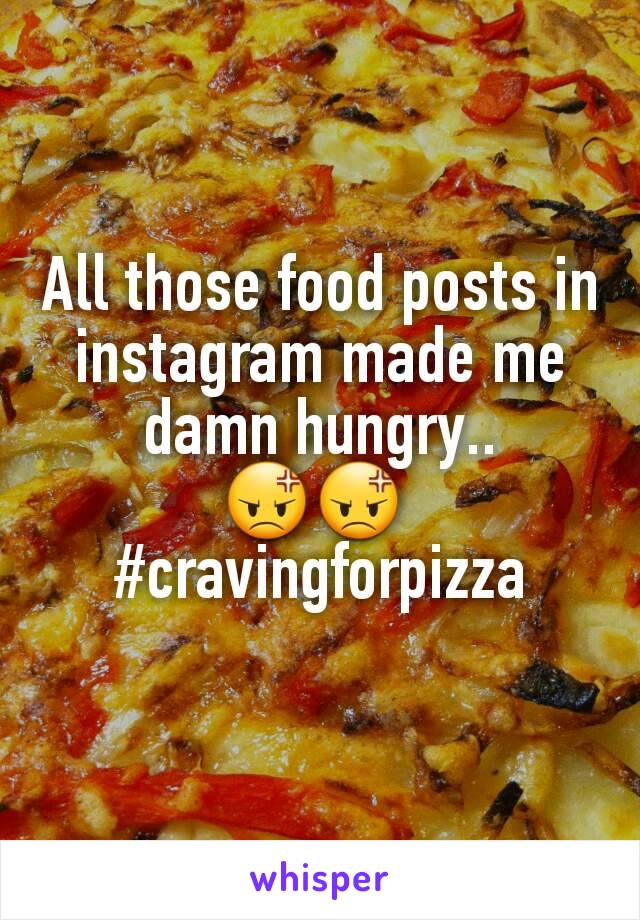 All those food posts in instagram made me damn hungry..
😡😡 
#cravingforpizza