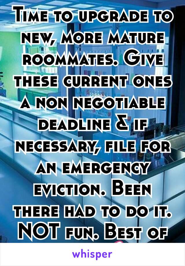 Time to upgrade to new, more mature roommates. Give these current ones a non negotiable deadline & if necessary, file for an emergency eviction. Been there had to do it. NOT fun. Best of luck! 💪