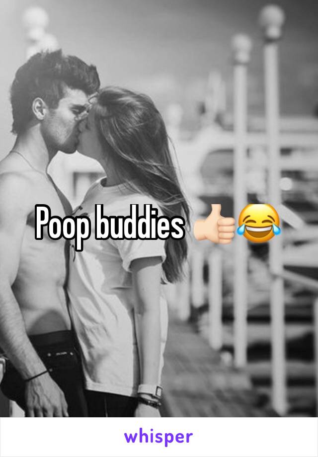 Poop buddies 👍🏻😂