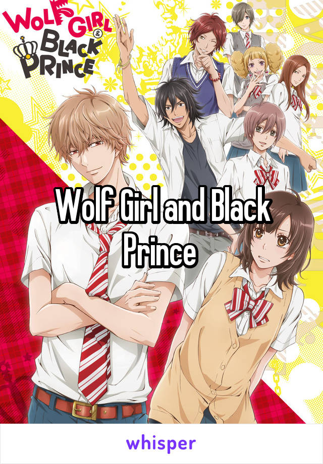 Wolf Girl and Black Prince 