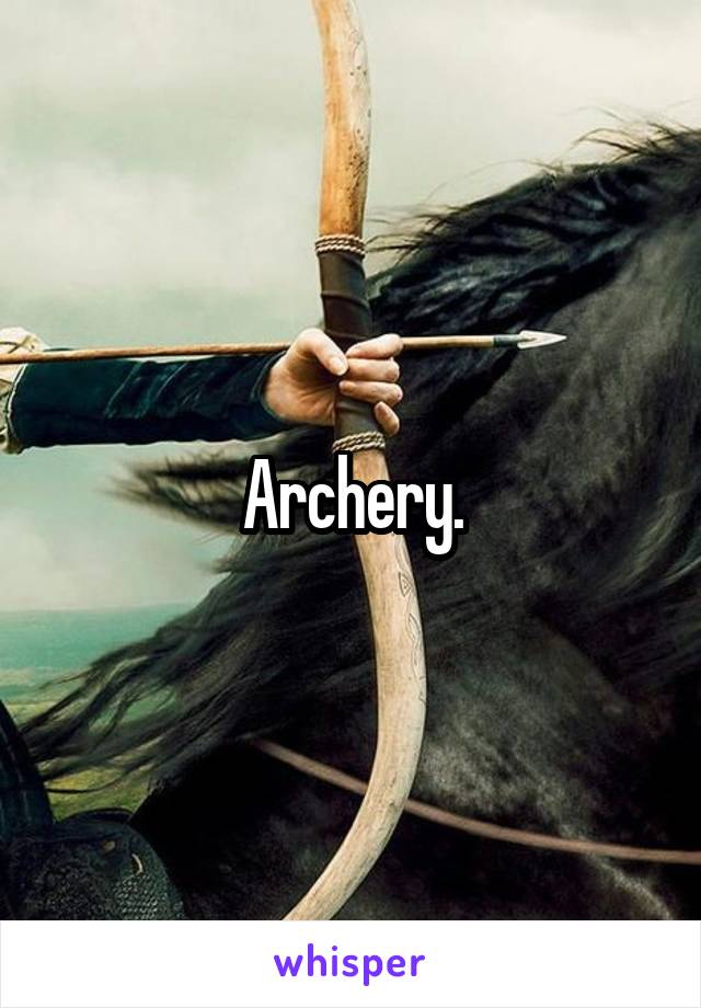 Archery.