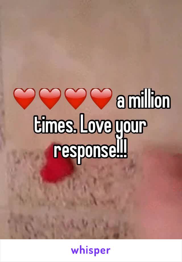 ❤️❤️❤️❤️ a million times. Love your response!!!