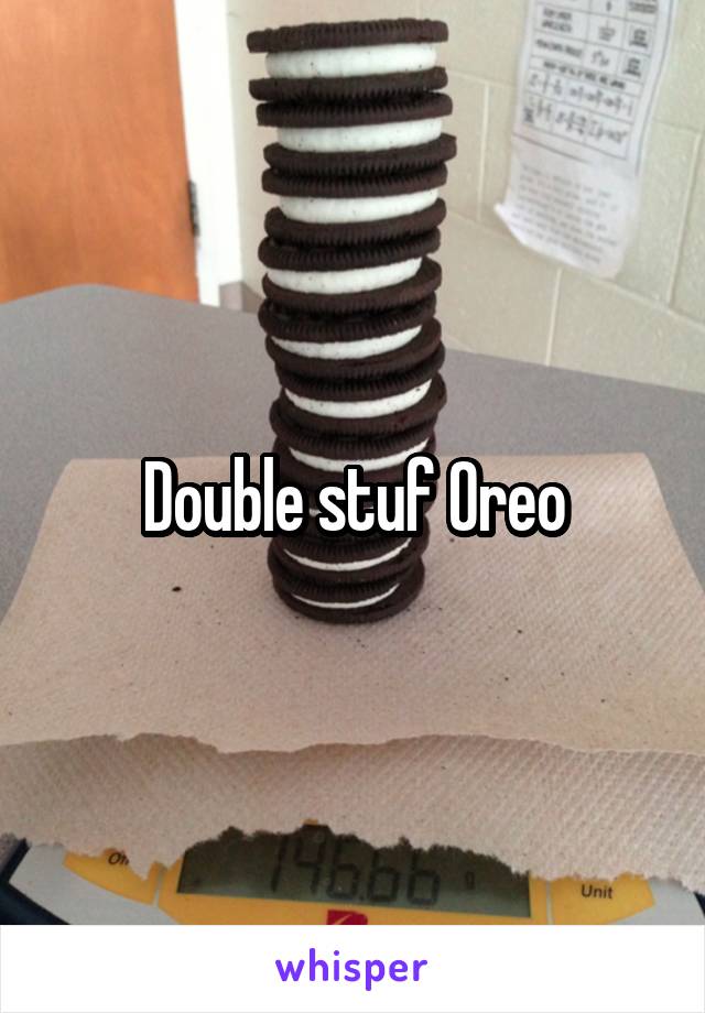 Double stuf Oreo