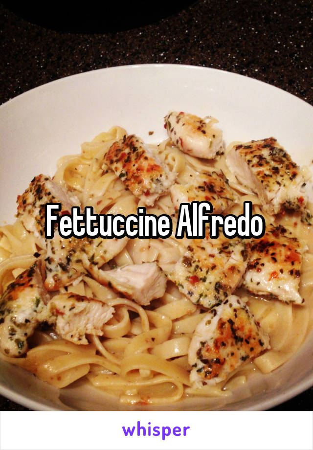 Fettuccine Alfredo 