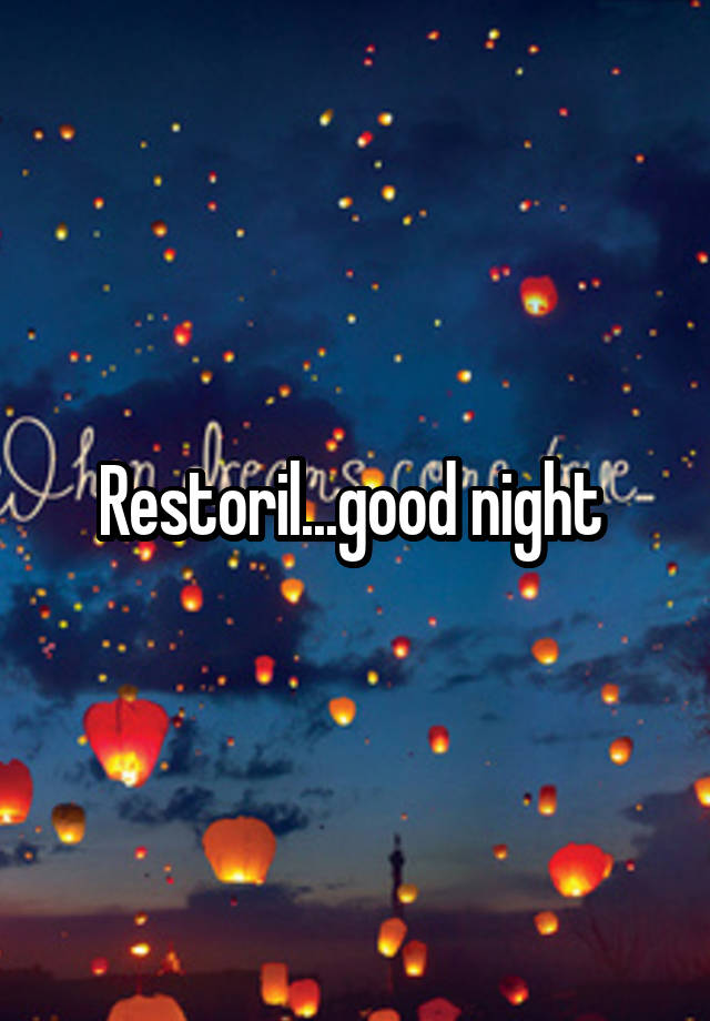 Restoril...good night 