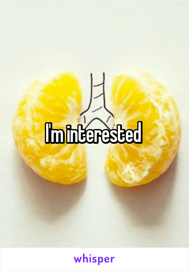 I'm interested 