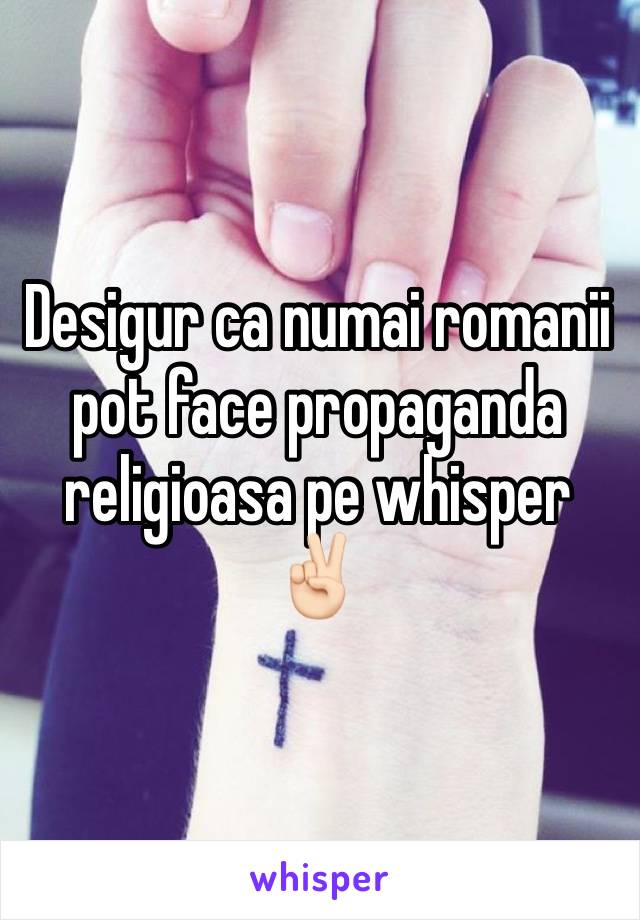 Desigur ca numai romanii pot face propaganda religioasa pe whisper ✌🏻