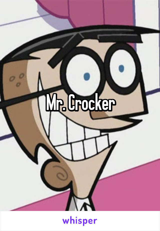 Mr. Crocker
