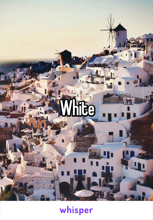 White