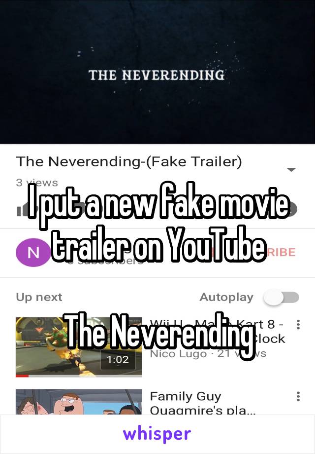 

I put a new fake movie trailer on YouTube

The Neverending