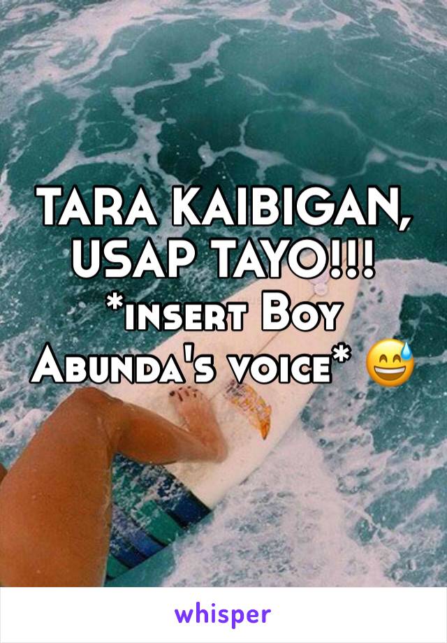 TARA KAIBIGAN, USAP TAYO!!! *insert Boy Abunda's voice* 😅