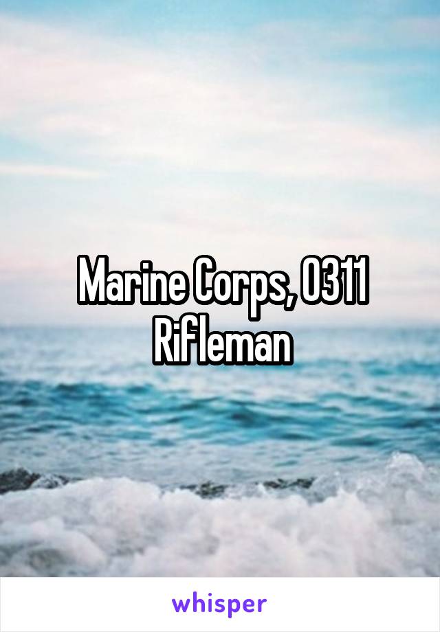 Marine Corps, 0311 Rifleman