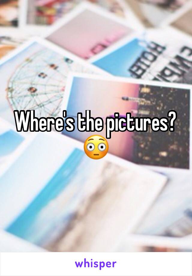 Where's the pictures?😳