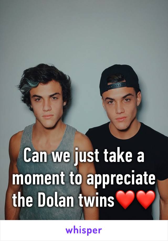 Can we just take a moment to appreciate the Dolan twins❤❤