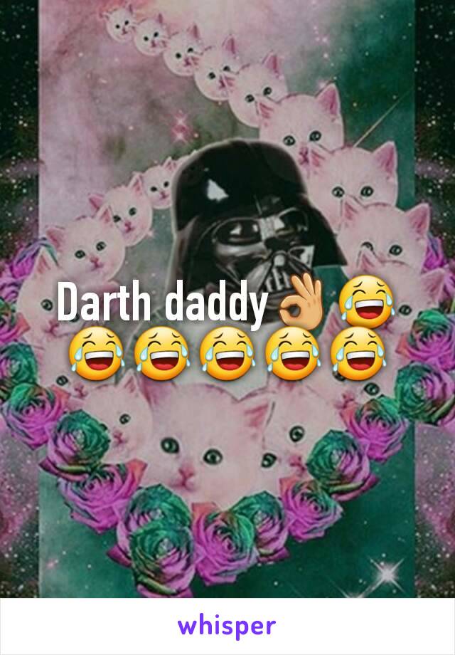 Darth daddy👌😂😂😂😂😂😂