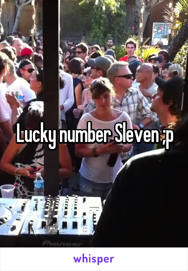 Lucky number Sleven ;p