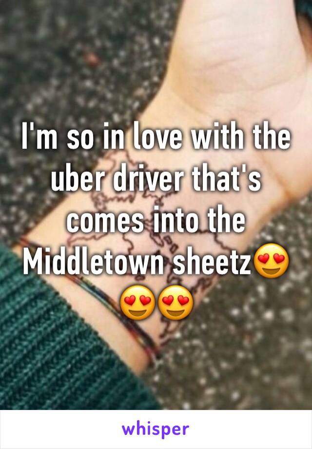 I'm so in love with the uber driver that's comes into the Middletown sheetz😍😍😍