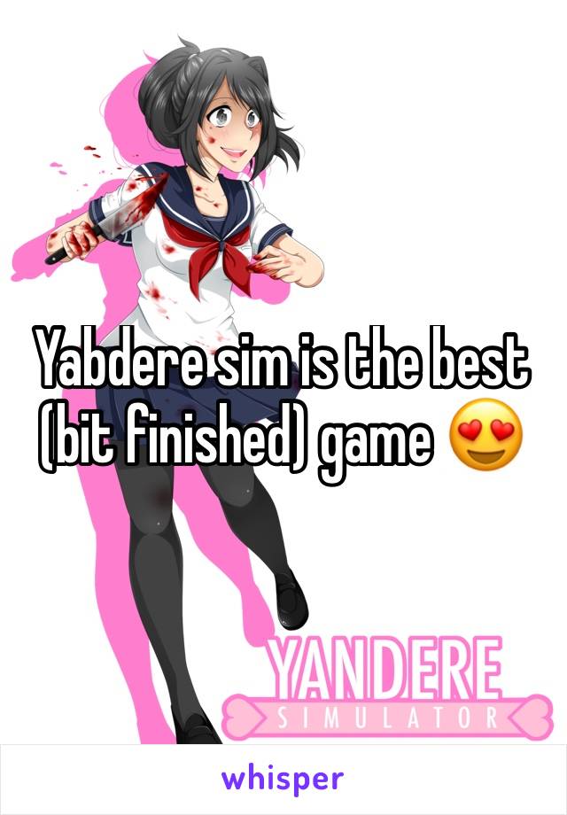 Yabdere sim is the best (bit finished) game 😍