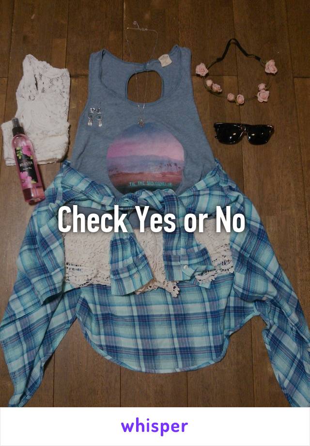 Check Yes or No 