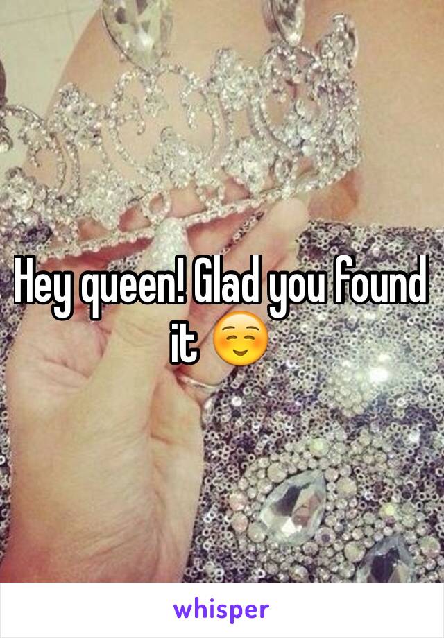 Hey queen! Glad you found it ☺️