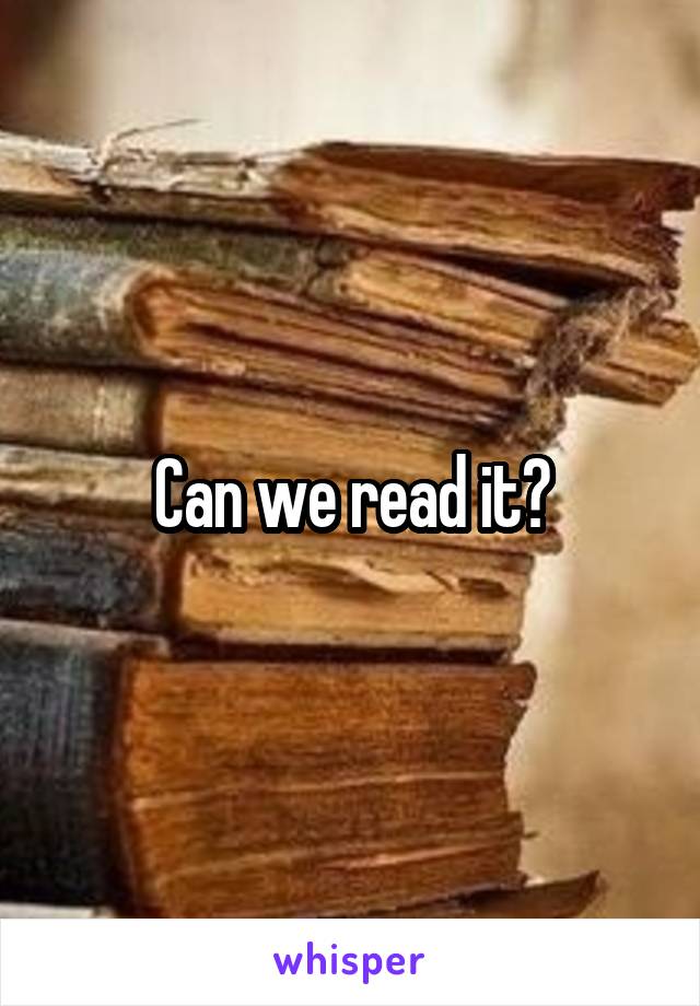 Can we read it?