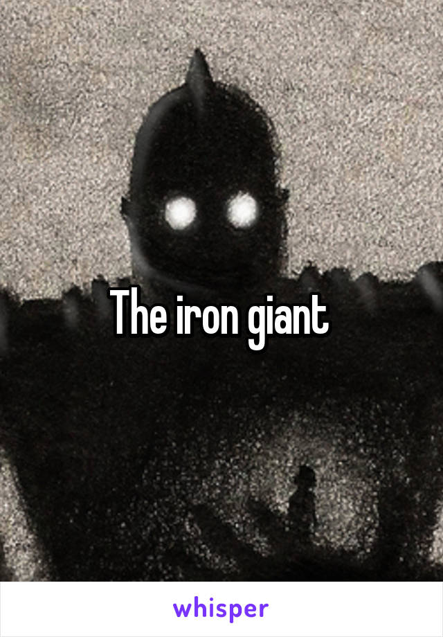 The iron giant 