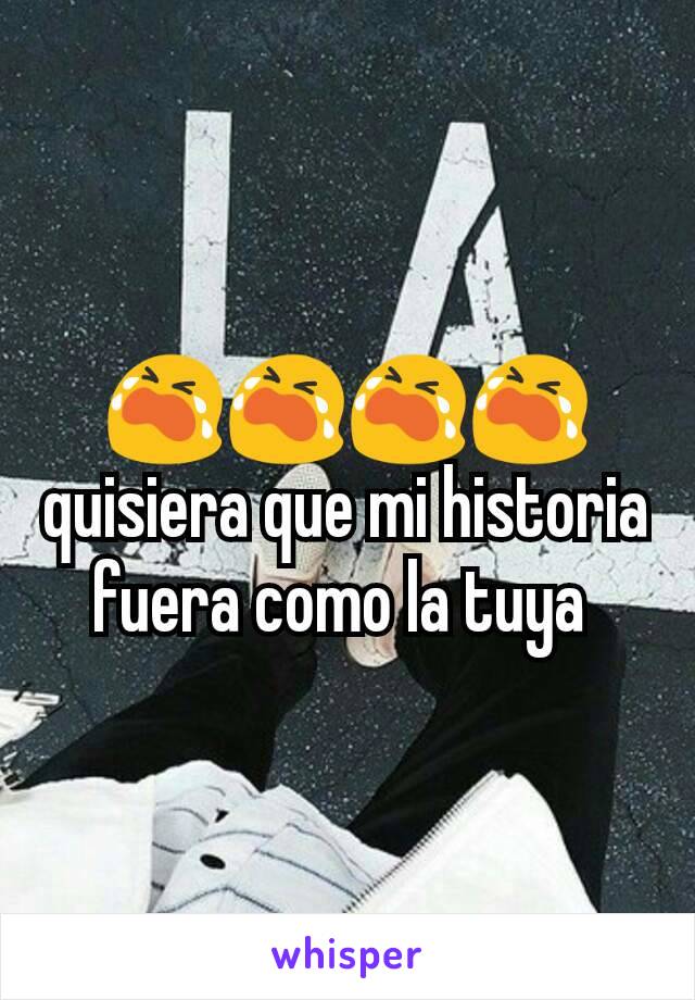 😭😭😭😭 quisiera que mi historia fuera como la tuya 