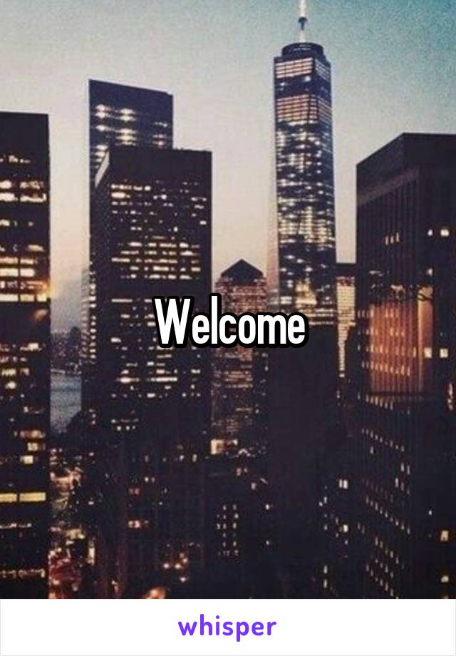 Welcome