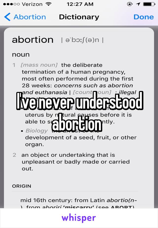 I've never understood abortion  