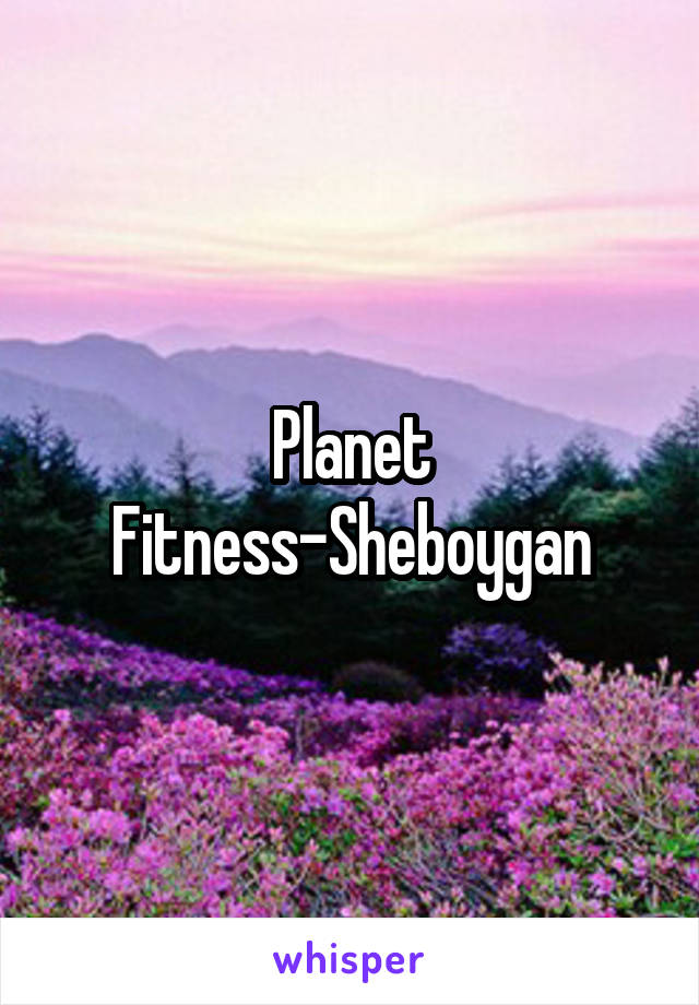 Planet Fitness-Sheboygan