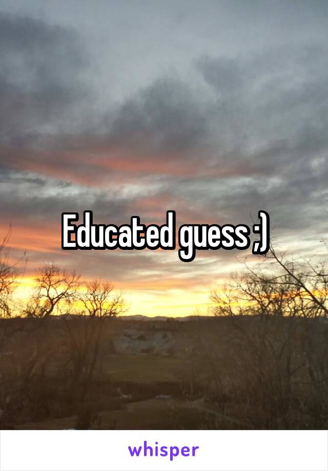 Educated guess ;)