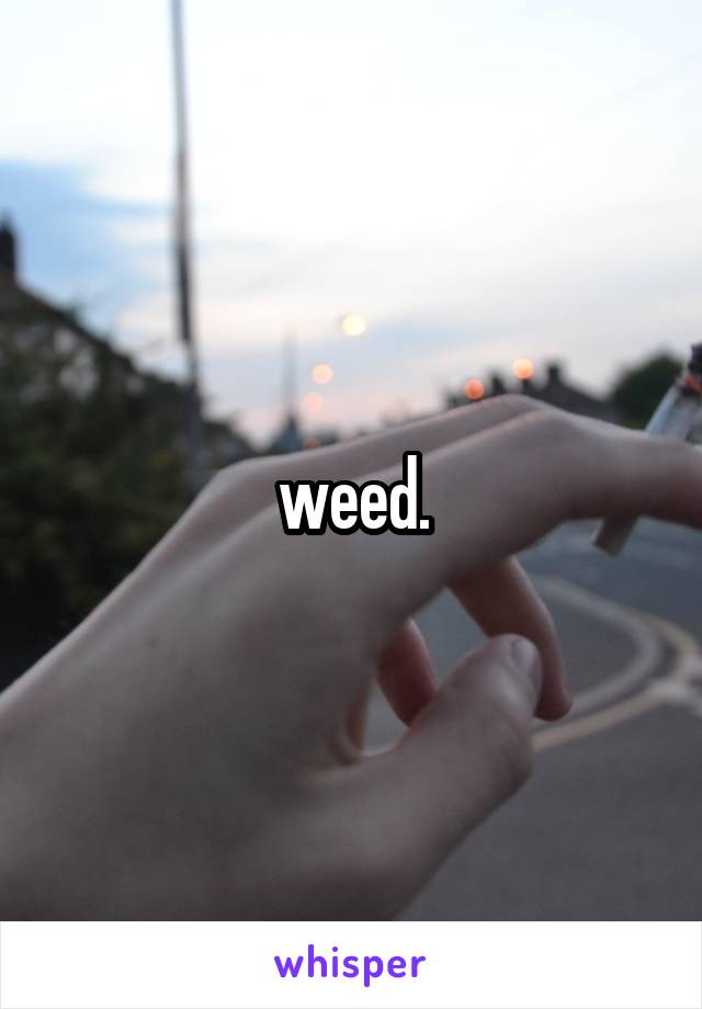 weed.