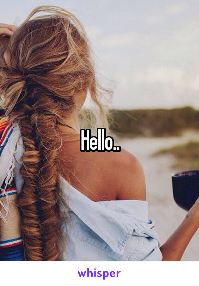 Hello..