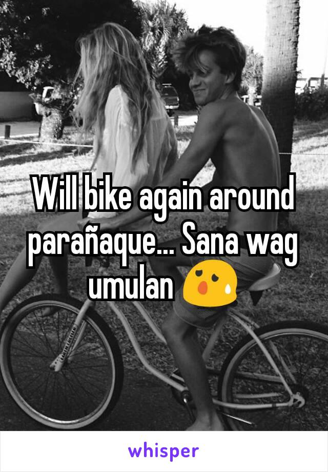 Will bike again around parañaque... Sana wag umulan 😰