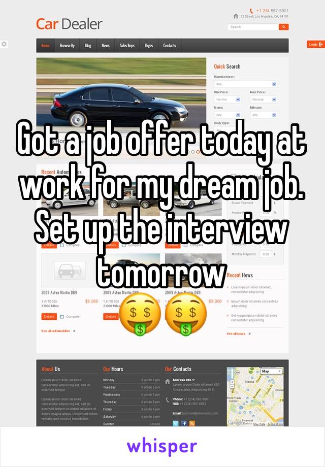 Got a job offer today at work for my dream job. Set up the interview tomorrow 
🤑🤑