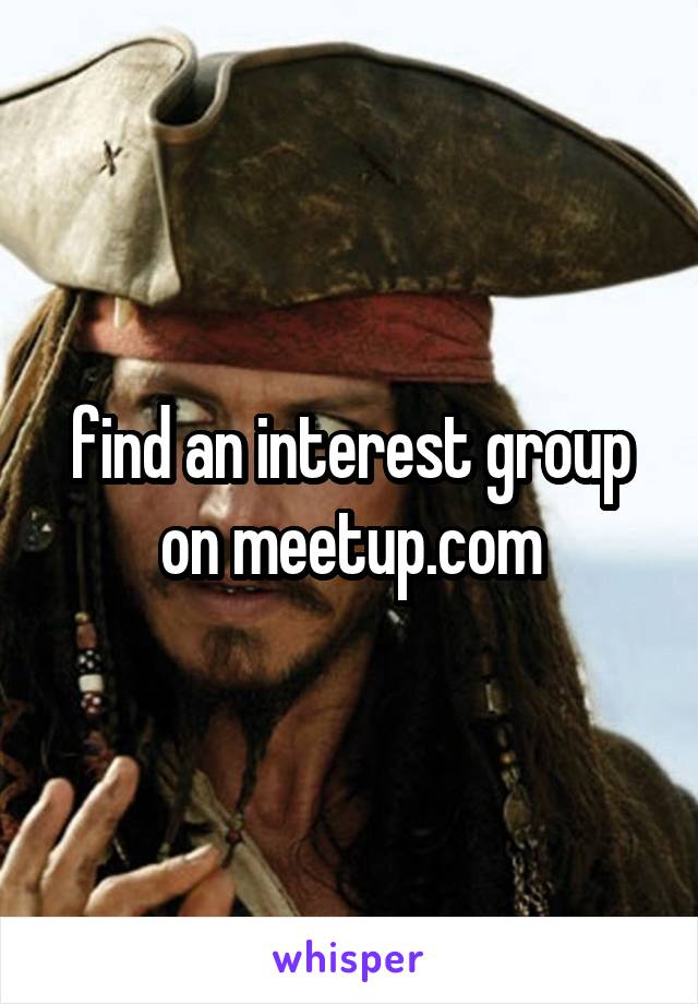 find an interest group on meetup.com