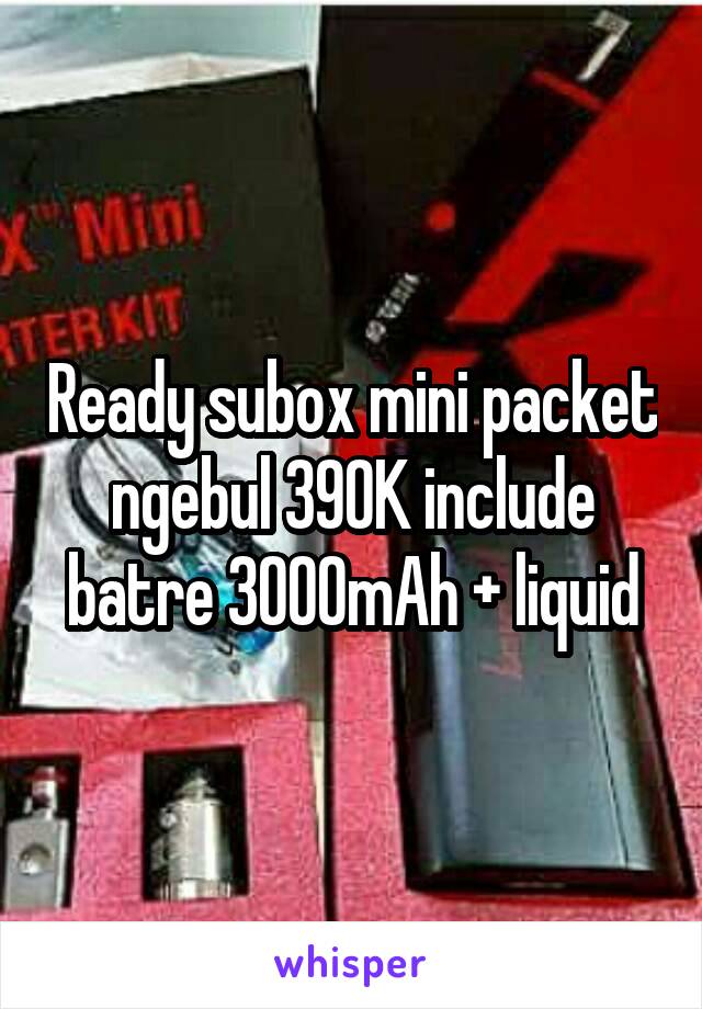 Ready subox mini packet ngebul 390K include batre 3000mAh + liquid