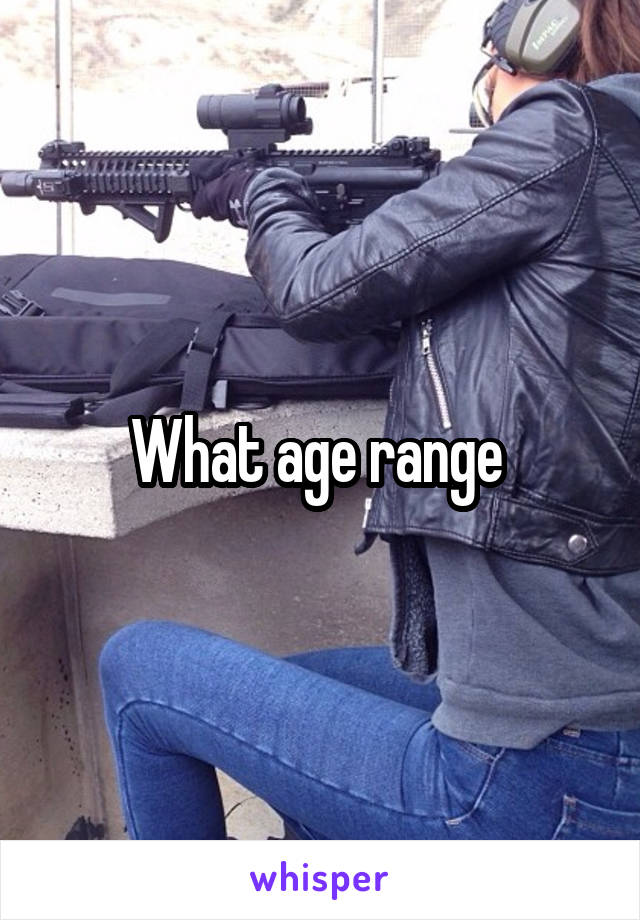 What age range 
